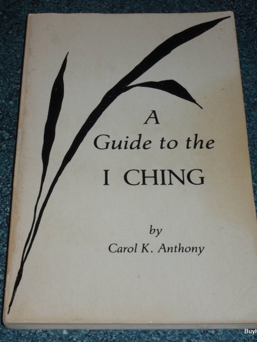 A Guide to the I Ching by Carol K. Anthony Book 1980 Rare 1st Edition